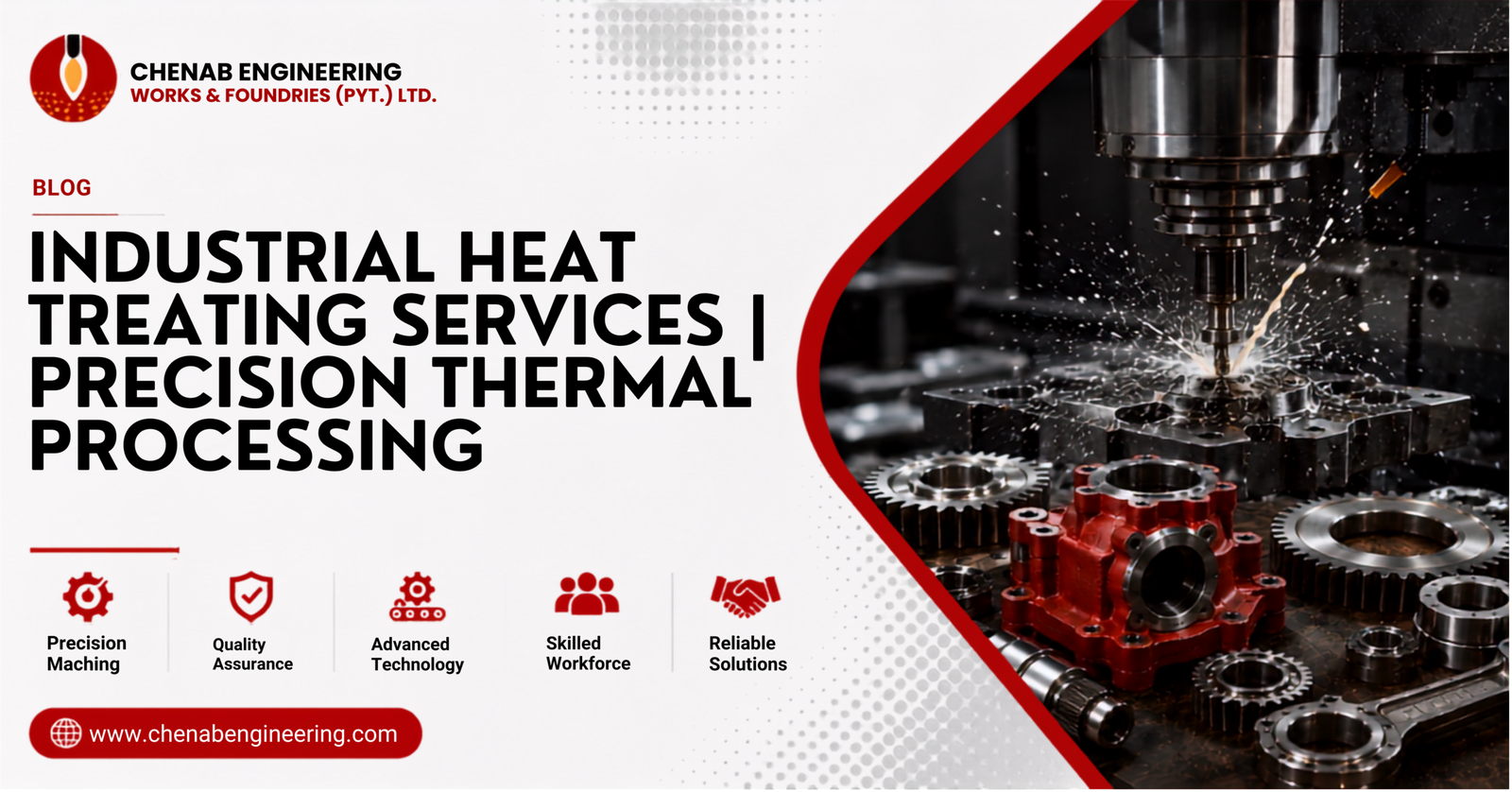 Advanced Industrial Heat Treating | Precision & Custom Thermal Solutions By Chenab Engineering Works
