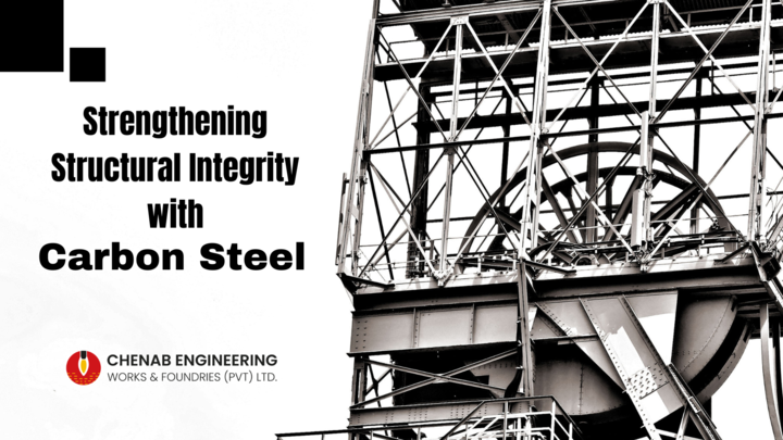 You are currently viewing Strengthening Structural Integrity with Carbon Steel