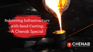 Read more about the article Bolstering Infrastructure with Sand Casting: A Chenab Special