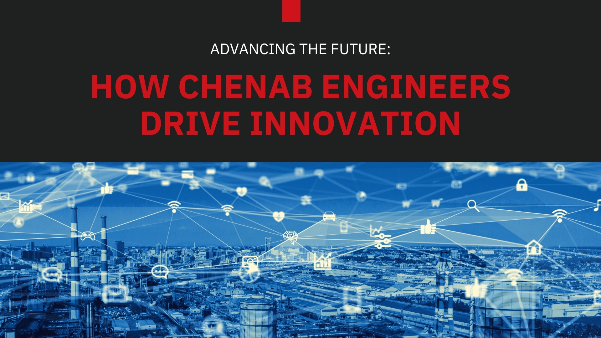 You are currently viewing Advancing the Future: How Chenab Engineers Drive Innovation