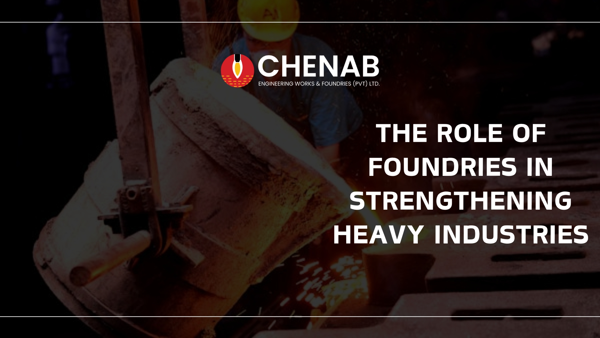 You are currently viewing The Role of Foundries in Strengthening Pakistan’s Local Supply Chain for Heavy Industries