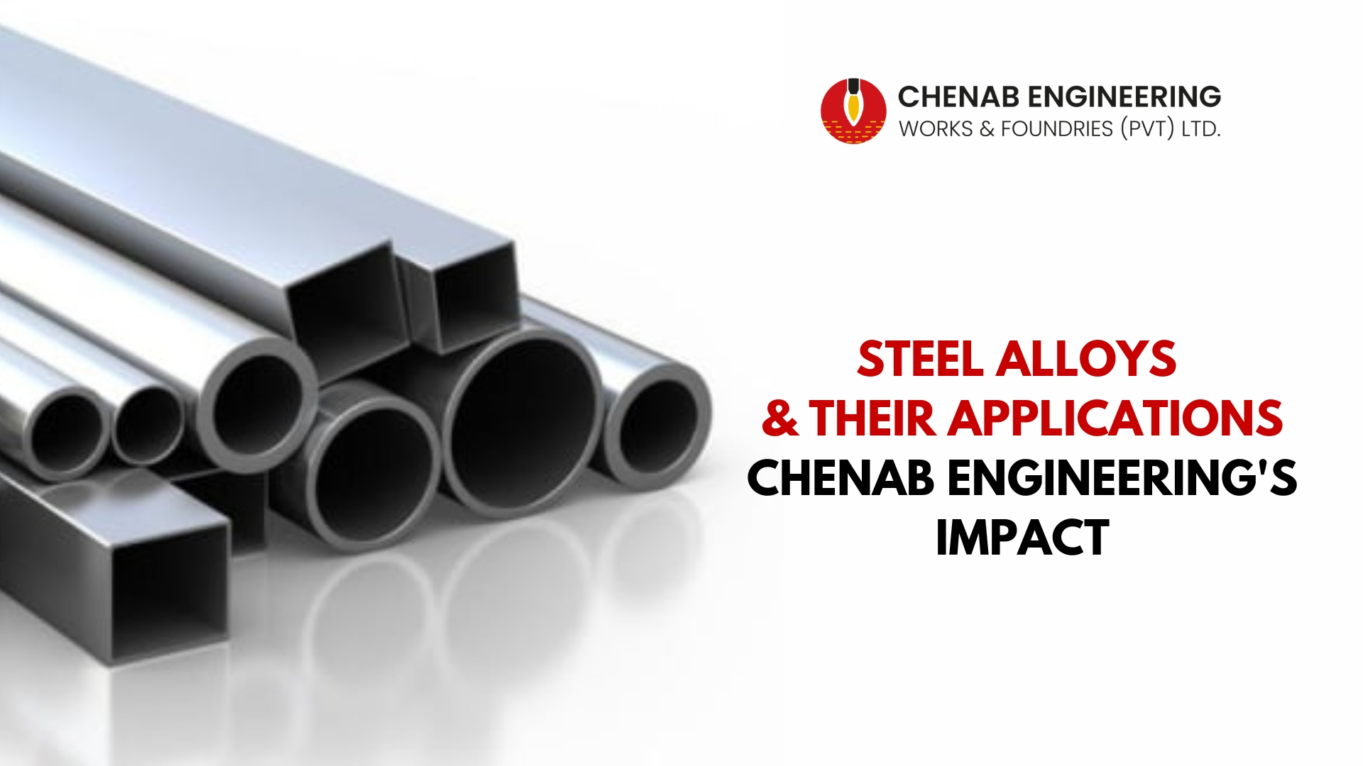 Read more about the article Steel Alloys and Their Applications: Chenab Engineering’s Impact