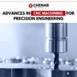 Advances in CNC Machining for Precision Engineering