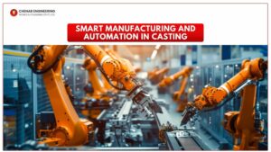 Read more about the article Smart Manufacturing and Automation in Casting