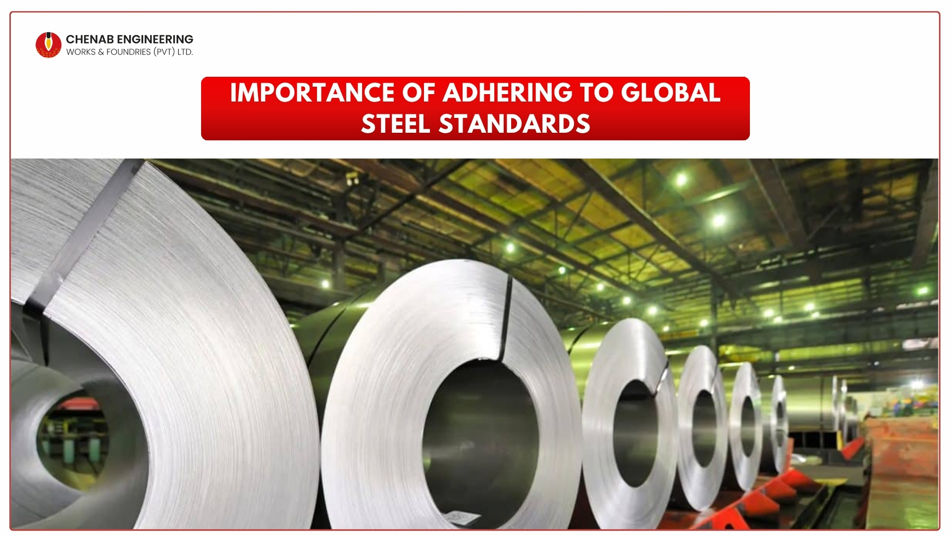 Read more about the article Importance of Adhering to Global Steel Standards
