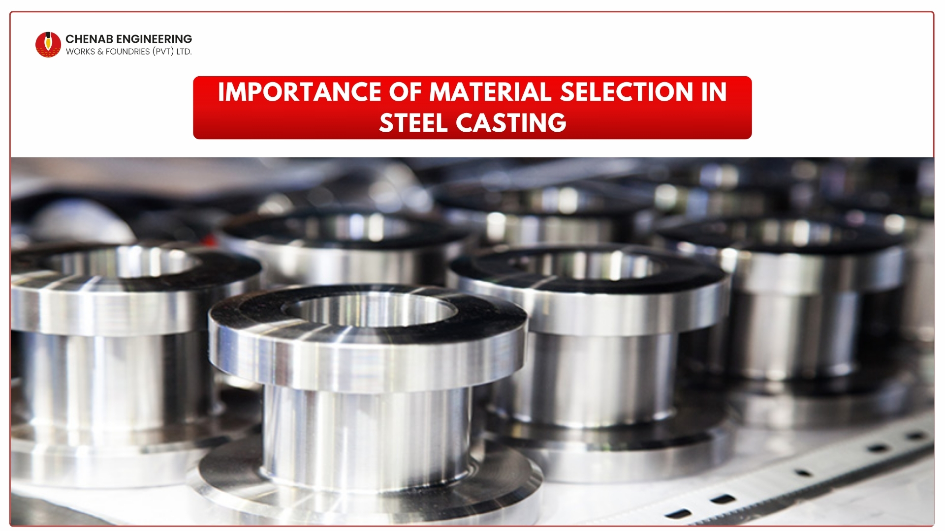 Read more about the article Importance of Material Selection in Steel Casting