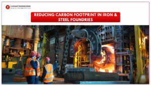 Read more about the article Reducing Carbon Footprint in Iron & Steel Foundries