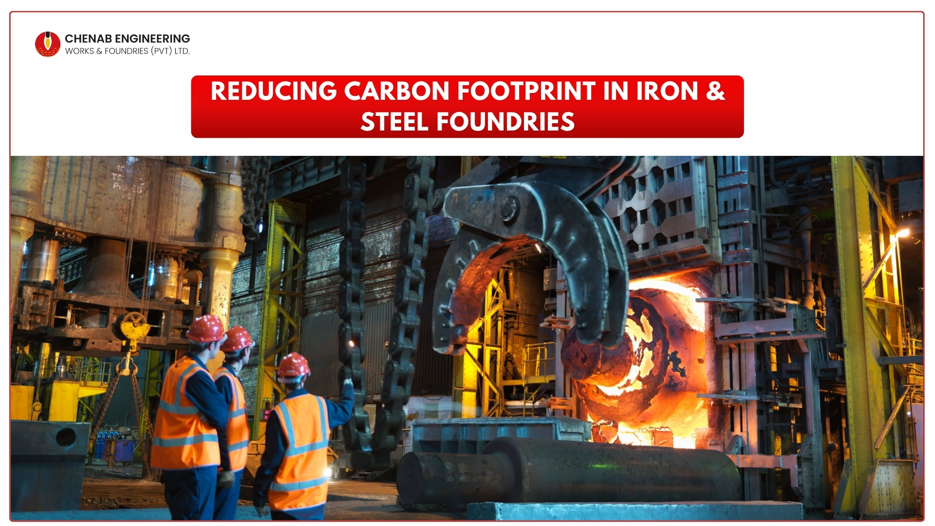 You are currently viewing Reducing Carbon Footprint in Iron & Steel Foundries