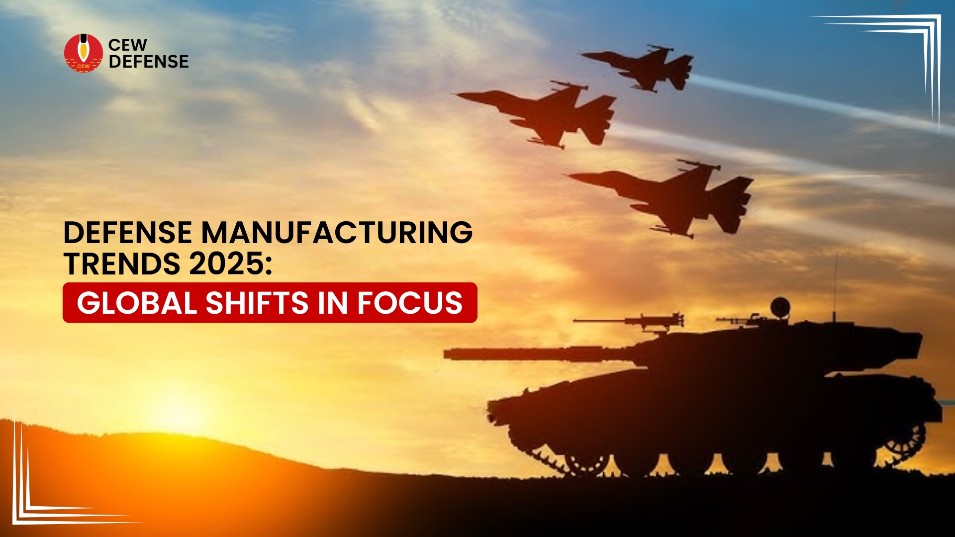 Read more about the article Defense Manufacturing Trends 2025: Global Shifts in Focus