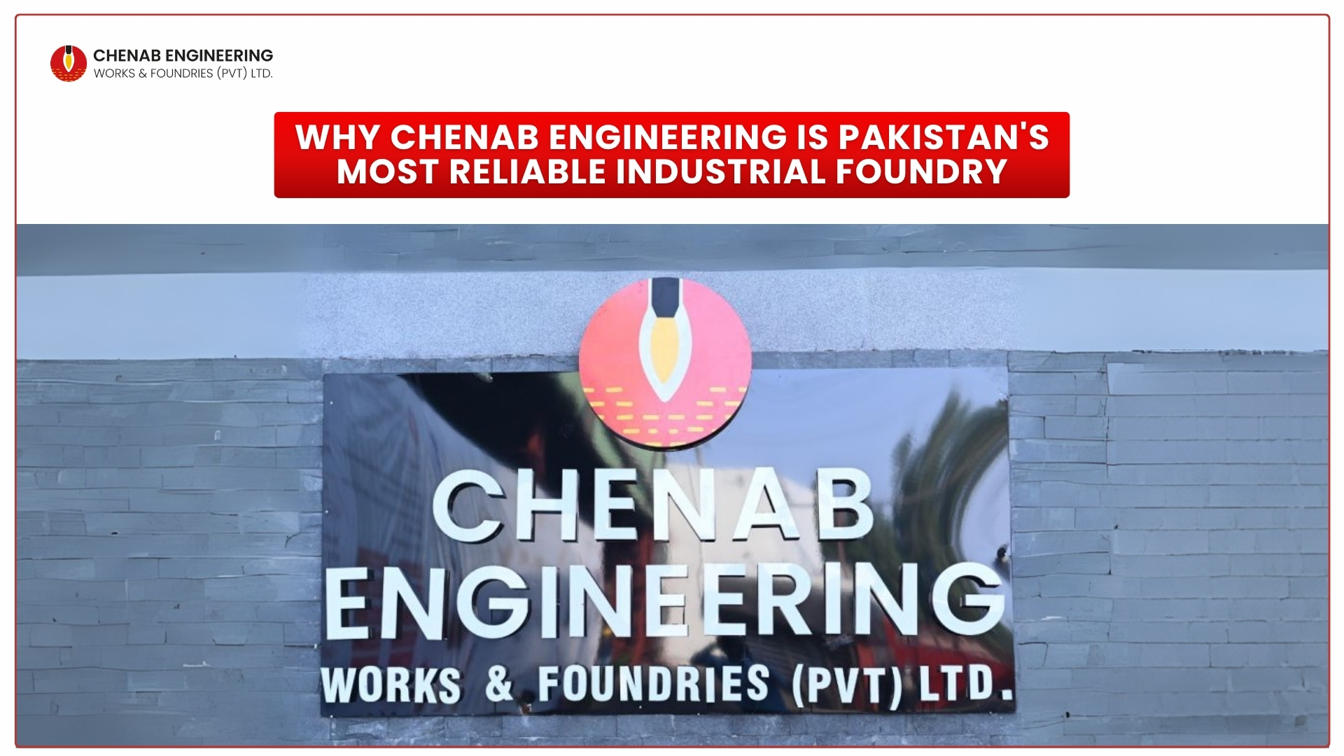 Read more about the article Why Chenab Engineering is Pakistan’s Most Reliable Industrial Foundry