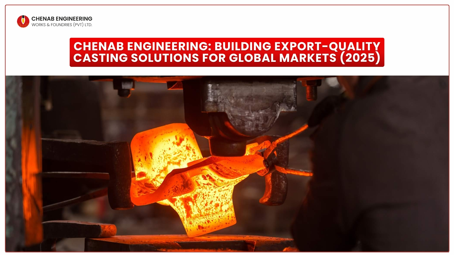 Read more about the article Chenab Engineering: Building Export-Quality Casting Solutions for Global Markets (2025)