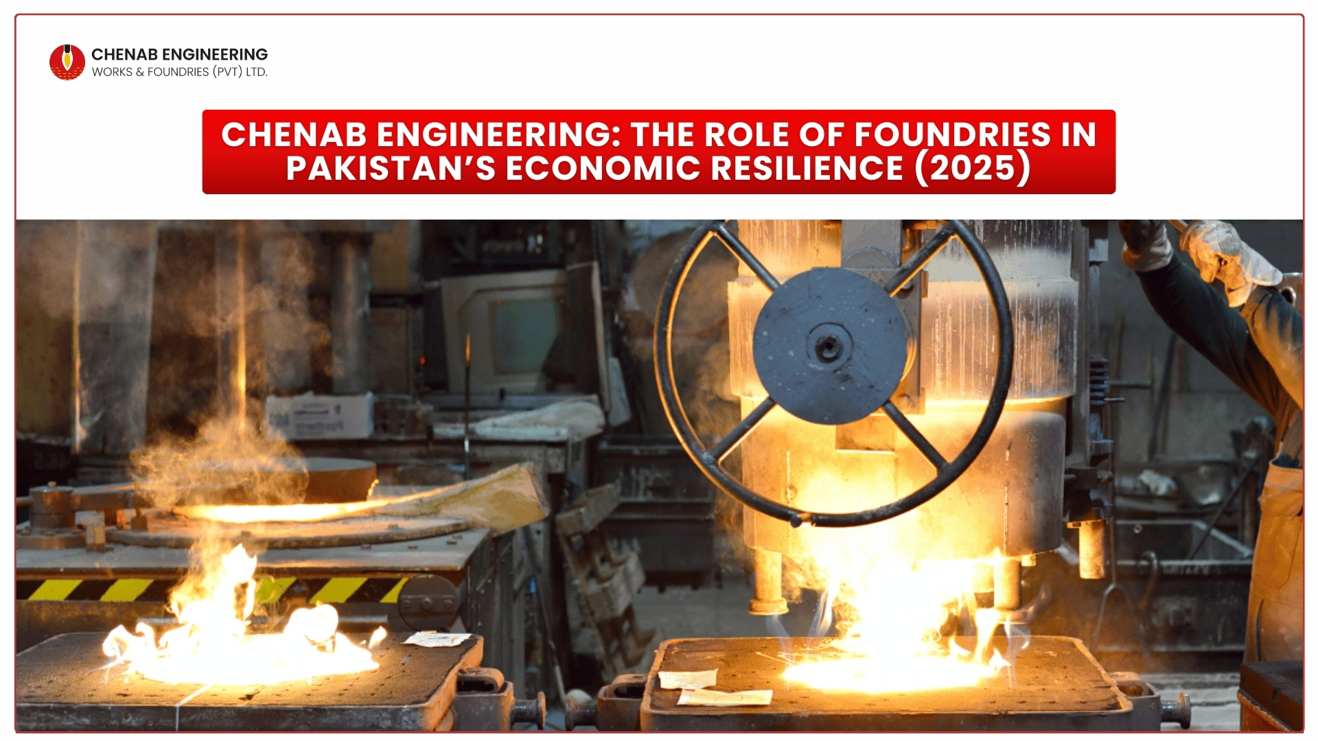 Read more about the article Chenab Engineering: The Role of Foundries in Pakistan’s Economic Resilience (2025)